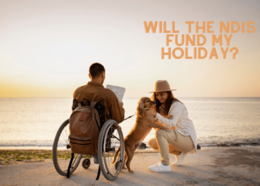 Will the NDIS fund my Holiday?