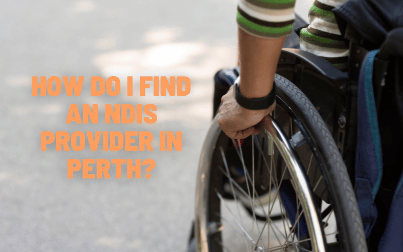 How do I find a NDIS provider in Perth?