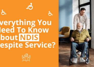 Everything You Need To Know About NDIS Respite Service?