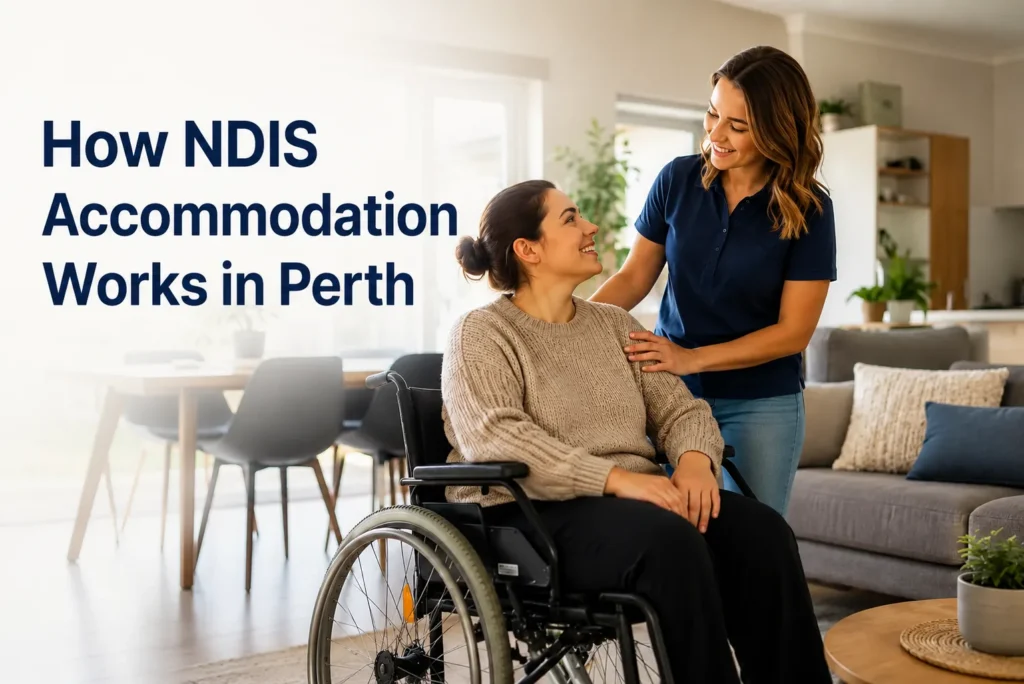 How NDIS Accommodation Works in Perth